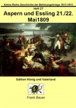 Heft 27 - Aspern und Essling 21./22. Mai 1809